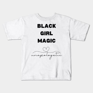 Black Girl Magic Unapologetic Kids T-Shirt